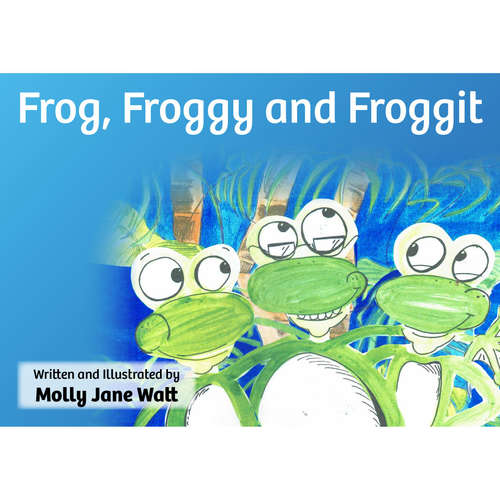 Audiobook Frog, Froggy and Froggit -  - Molly Watt