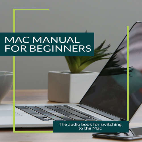 Audiobook Mac Manual for Beginners - Axel Mammitzsch - Axel Mammitzsch