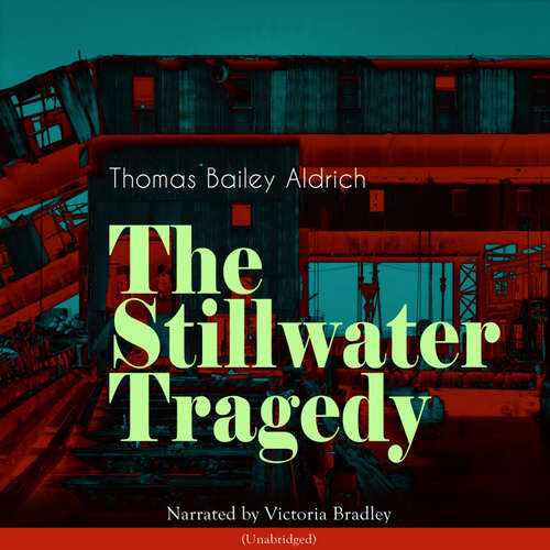 Audiobook The Stillwater Tragedy - Thomas Bailey Aldrich - Victoria Bradley