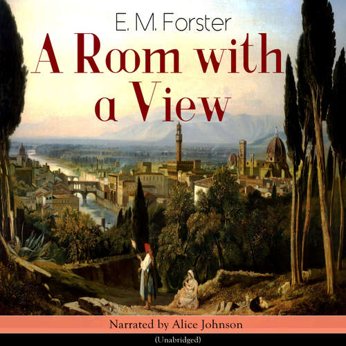 Audiobook A Room with a View - E. M. Forster - Alice Johnson