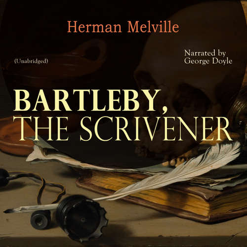 Audiobook Bartleby, the Scrivener - Herman Melville - George Doyle