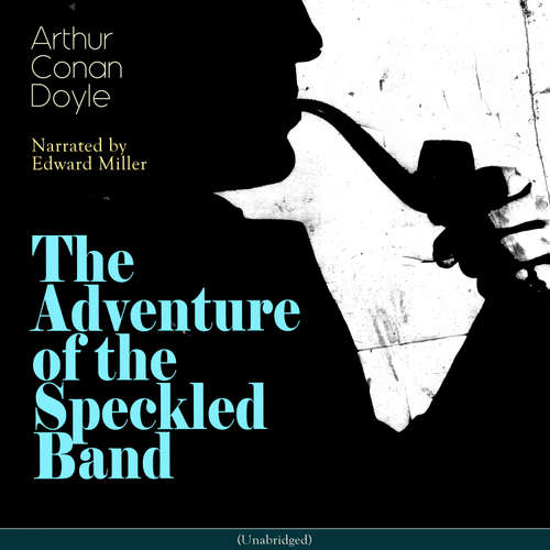 Audiobook The Adventure of the Speckled Band - Arthur Conan Doyle - Edward Miller