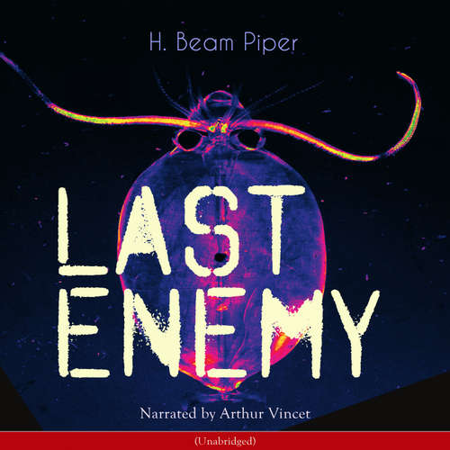 Audiobook Last Enemy - H. Beam Piper - Arthur Vincet