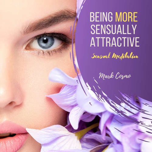 Audiobook Being More Sexually Attractive - Sensual Meditation - Mark Cosmo - Susan McGurl