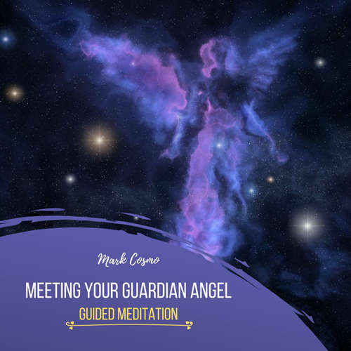 Audiobook Meeting Your Guardian Angel - Guided Meditation - Mark Cosmo - Susan McGurl