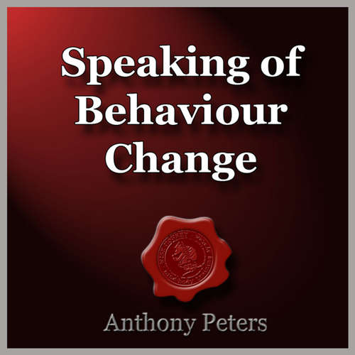 Audiobook Speaking of Behaviour Change - Anthony Peters - Anthony Peters
