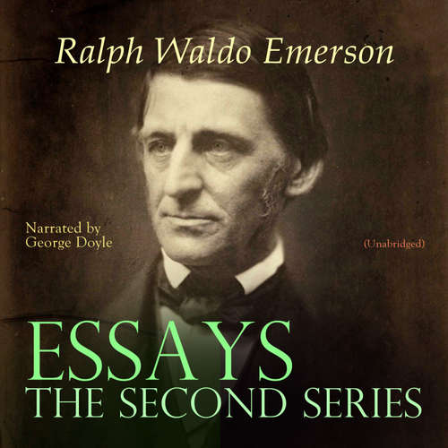 Audiobook Essays - The Second Series - Ralph Waldo Emerson - George Doyle
