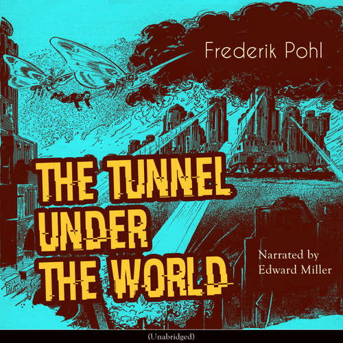 Audiobook The Tunnel Under the World - Frederik Pohl - Edward Miller