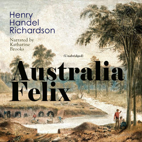 Audiobook Australia Felix - Henry Handel Richardson - Katharine Brooks