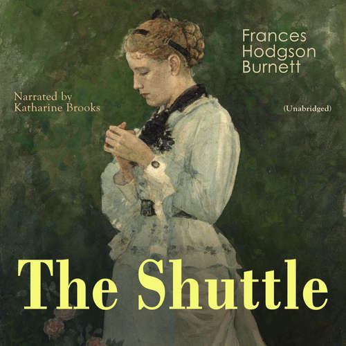 Audiobook The Shuttle - Frances Hodgson Burnett - Katharine Brooks