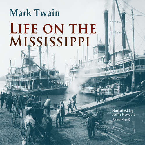 Audiobook Life on the Mississippi - Mark Twain - John Howels