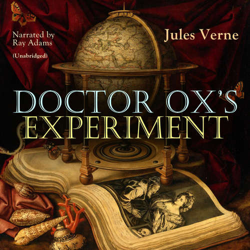 Audiobook Doctor Ox's Experiment - Jules Verne - Ray Adams