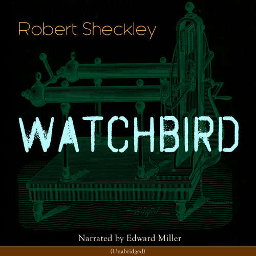 Audiobook Watchbird (Unabridged) - Robert Sheckley - Edward Miller