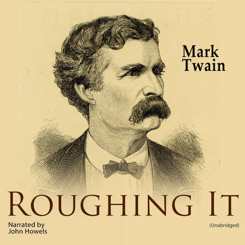 Audiobook Roughing It - Mark Twain - John Howels