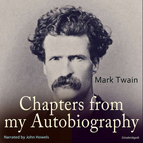 Audiobook Chapters from My Autobiography - Mark Twain - John Howels