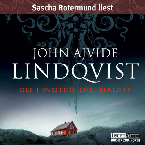 Hoerbuch So finster die Nacht - John Ajvide Lindqvist - Sascha Rotermund