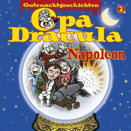 Hoerbuch Opa Draculas Gutenachtgeschichten, Folge 2: Napoleon - Opa Dracula - Wolfgang Völz