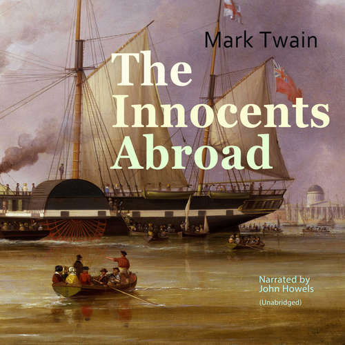 Audiobook The Innocents Abroad - Mark Twain - John Howels