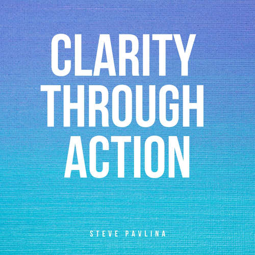 Audiobook Clarity Through Action - Steve Pavlina - Florian Höper