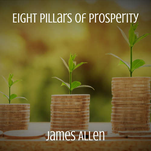 Audiobook Eight Pillars of Prosperity - James Allen - Andrea Fiore