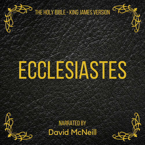 Audiobook The Holy Bible - Ecclesiastes - King James - David McNeill