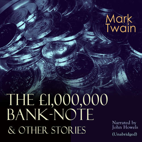 Audiobook The Million Pound Bank Note - Mark Twain - John Howels