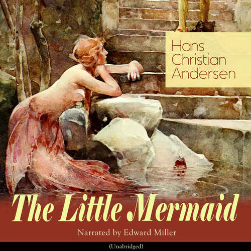 Audiobook The Little Mermaid - Hans Christian Andersen - Edward Miller