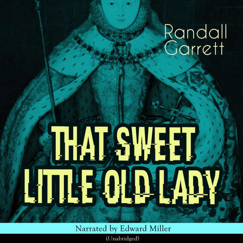 Audiobook That Sweet Little Old Lady - Randall Garrett - Edward Miller