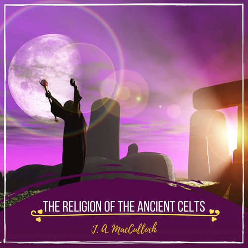 Audiobook The Religion of the Ancient Celts - J. A. MacCulloch - Ivan Busenius