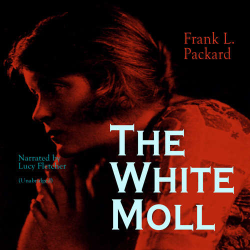 Audiobook The White Moll - Frank L. Packard - Lucy Fletcher