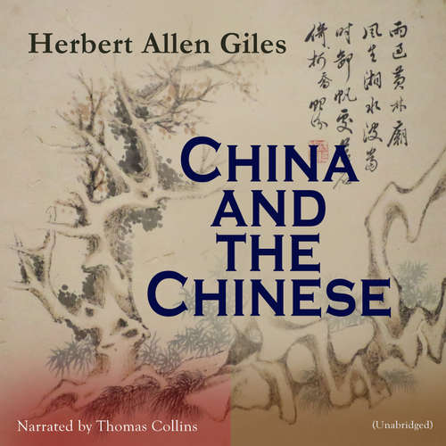 Audiobook China and the Chinese - Herbert Allen Giles - Thomas Collins