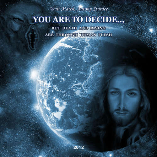 Audiobook You Are to Decide, but Death and Rising Are Through Human Flesh -  - Walt March