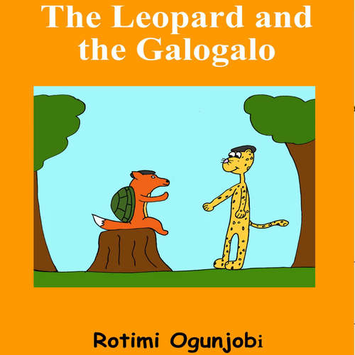 Audiobook The Leopard and the Galogalo -  - Rotimi Ogunjobi