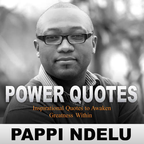 Audiobook Power Quotes: Inspirational Quotes to Awaken Greatness Within -  - Pappi Ndelu