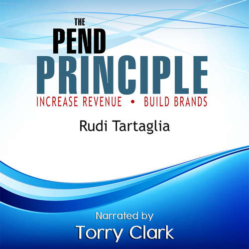 Audiobook The Pend Principle (Increase Revenue, Build Brands) -  - Torry Clark
