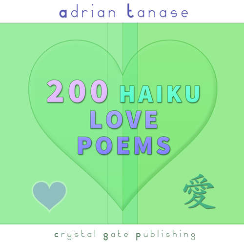 Audiobook 200 Haiku Love Poems - Adrian Tanase - Adrian Tanase