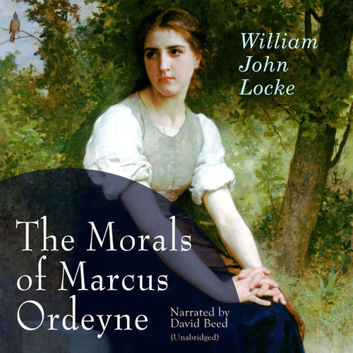 Audiobook The Morals of Marcus Ordeyne - William John Locke - David Beed