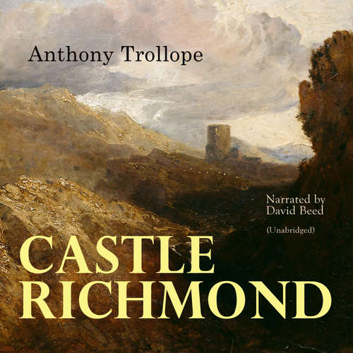 Audiobook Castle Richmond - Anthony Trollope - David Beed