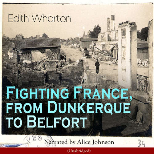 Audiobook Fighting France, from Dunkerque to Belfort - Edith Wharton - Alice Johnson