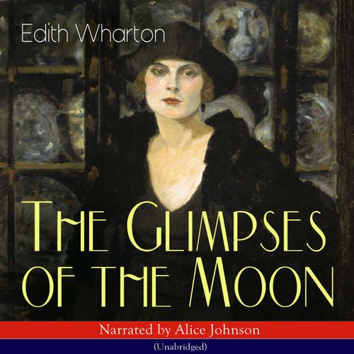 Audiobook The Glimpses of the Moon - Edith Wharton - Alice Johnson