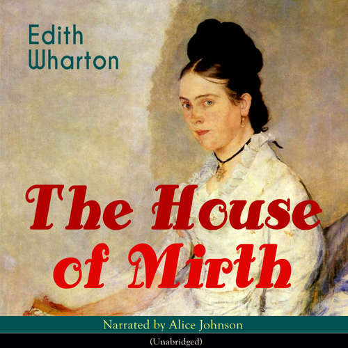 Audiobook The House of Mirth - Edith Wharton - Alice Johnson