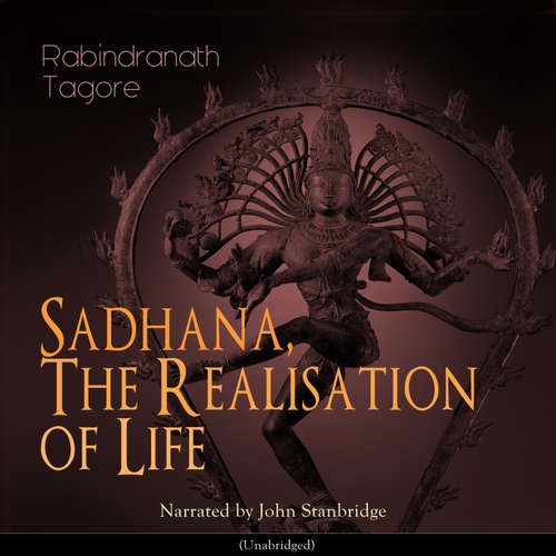 Audiobook Sadhana, the Realisation of Life - Rabindranath Tagore - John Stanbridge