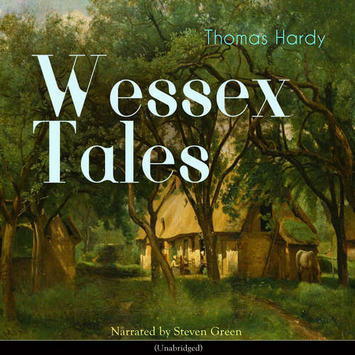 Audiobook Wessex Tales - Thomas Hardy - Steven Green