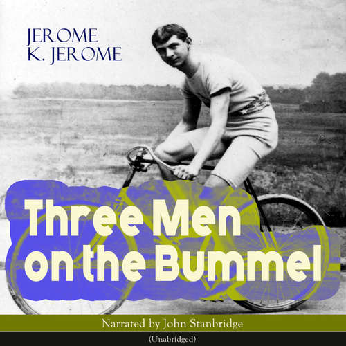 Audiobook Three Men on the Bummel - Jerome K. Jerome - John Stanbridge