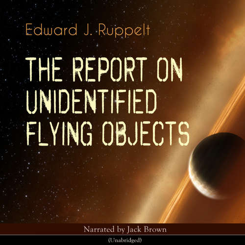 Audiobook The Report on Unidentified Flying Objects - Edward J. Ruppelt - Jack Brown