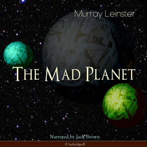 Audiobook The Mad Planet - Murray Leinster - Jack Brown