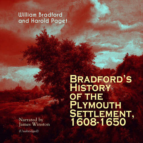 Audiobook Bradford's History of the Plymouth Settlement, 1608-1650 - William Bradford - James Winston
