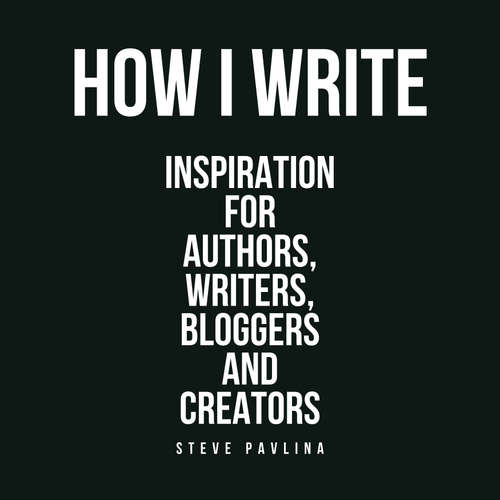 Audiobook How I Write - Steve Pavlina - Florian Höper