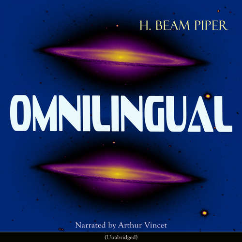 Audiobook Omnilingual - H. Beam Piper - Arthur Vincet