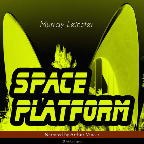 Audiobook Space Platform - Murray Leinster - Arthur Vincet
